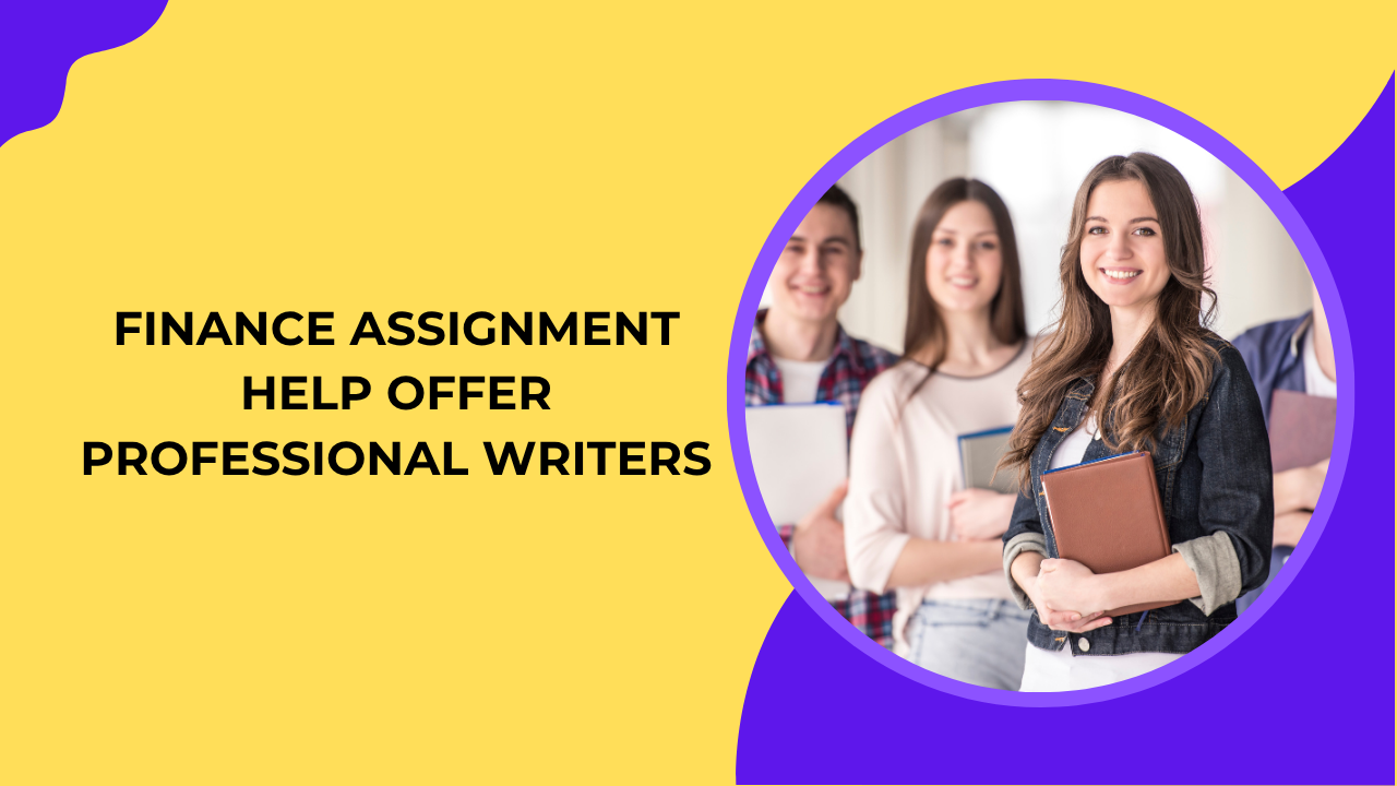 Finance Assignment Help Offer Professional Writers