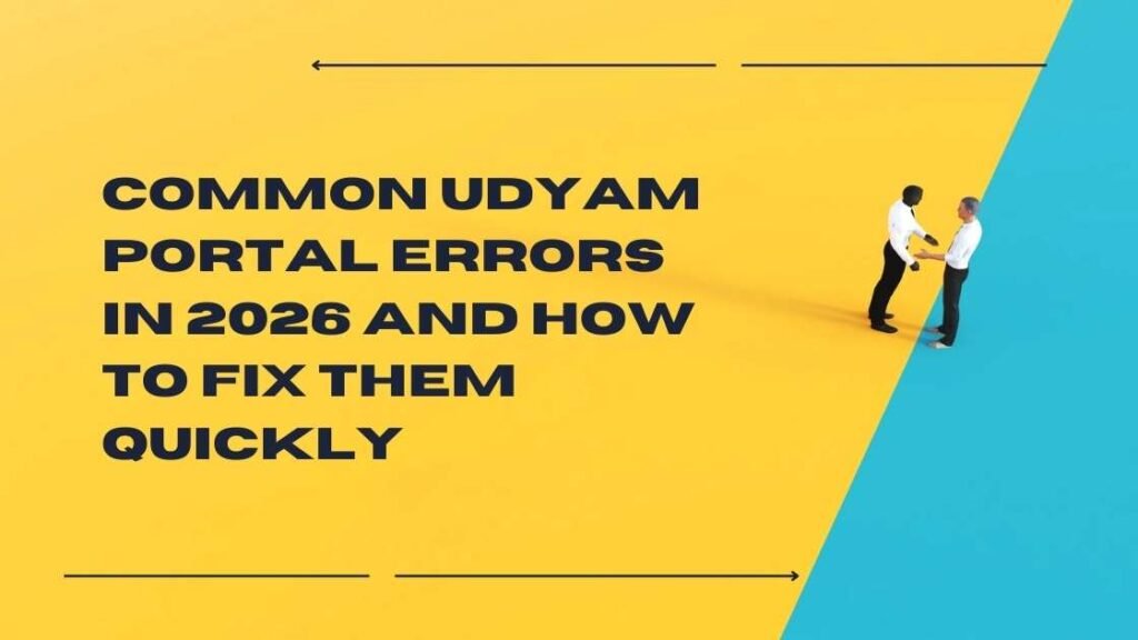 Common Udyam Portal Errors in 2026 and How to Fix Them Quickly