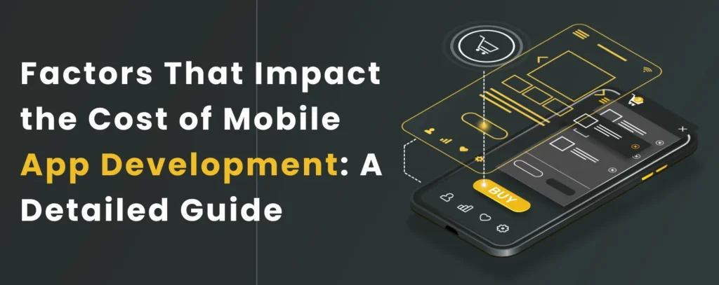 Mobile App Development Cost: What Factors Affect Pricing?